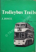 Book cover of Trolleybus Trails - A Survey of British Trolleybus Systems by JOYCE, J. 